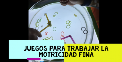 Juegos para trabajar la motricidad fina